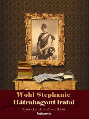 cover image of Wohl Stephanie hátrahagyott iratai